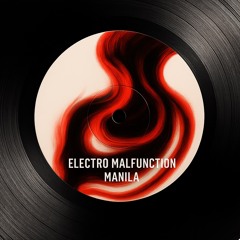 Electro Malfunction - Manila (Original Mix)[Free Download]