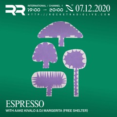Rocket Radio Espresso #010  w/ Aake Kivalo & Dj Margerita (Free Shelter)