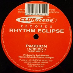 A. Rhythm Ecplise - Passion (NRG Mix) [Clubscene Records - 1993]