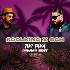 SOOLKING X SCH - TIKI TAKA (CLUB REMIX DJ DRIM)