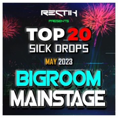 Sick Drops 🔥 May 2023 | Big Room / Mainstage | Top 20 | Rectik