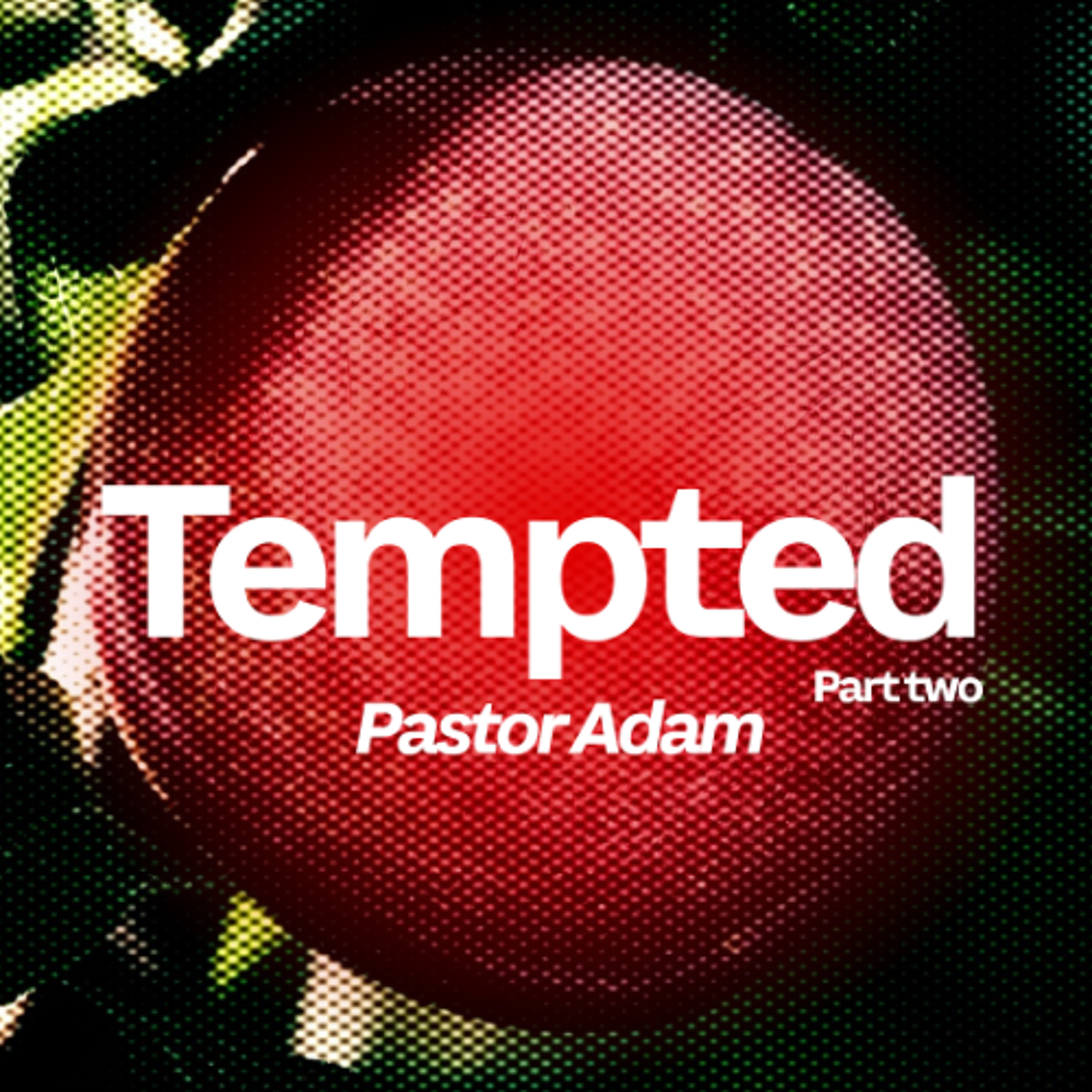 Tempted : Part Two | Ps Adam White