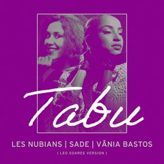 Les Nubians & Vânia Bastos - Tabu (The Sweetest Taboo) (Leo Soares Version)