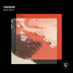 Thudoor - King Of Cups EP [UNCLD047]