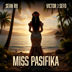 Victor J Sefo & Sean Rii - MISS PASIFIKA