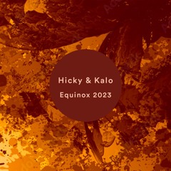 Hicky & Kalo - Equinox 2023