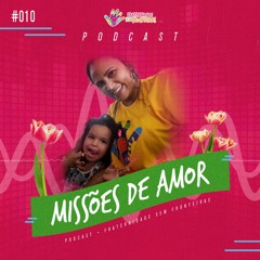 Ep.10 - Missões de Amor - Renata Espíndola
