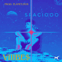 ViiiBE$ - Prod. PlanetJayR