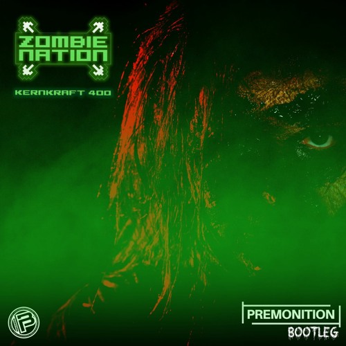 Zombie Nation - Kernkraft 400 (Premonition Bootleg) | Free Download