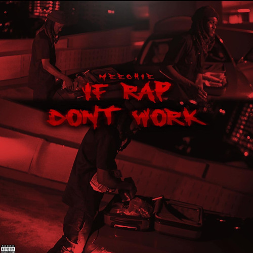 Meechie-If Rap Dont Work (Official Audio)
