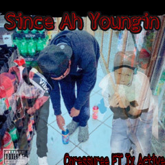 Since Ah Youngin ft ixactive