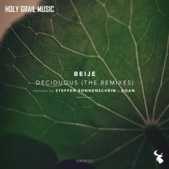 | PREMIERE: Beije - Deciduous (Doan Remix) [Holy Grail] |