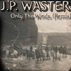 Only The Winds (Remix)