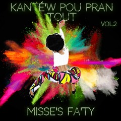 Le Kanté'w Pou Pran Tout VOL .2 Dj MiSse's Fa'ty