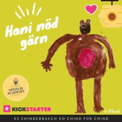 "hani nöd gärn" Hörspiel für Kinder auf Schweizerdeutsch