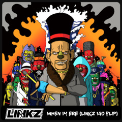 Roll Deep - When I'm Ere (Linkz 140 Flip) [FREE DOWNLOAD]