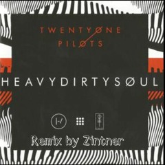 Twenty - One - Pilots - Heavydirtysoul - Remix By Zintner