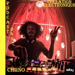 8day - Chiino / Collation Electronique Podcast 040 (Continuous Mix)