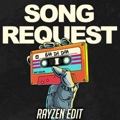 Ray Volpe - Song Request (RAYZEN Rawtempo Edit)