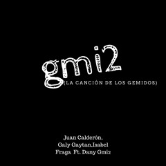 Gmi2 (La Canción de los Gemidos)