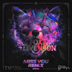 Fox Stevenson - Miss You (TEMPURA x 8B@LL Remix)