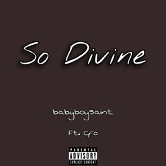 So Divine (ft.Gro) prod.Drum Dummie