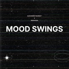 AlexandreTheGreat- Mood Swings (Feat. PBOfficial)(prod. gisabella)