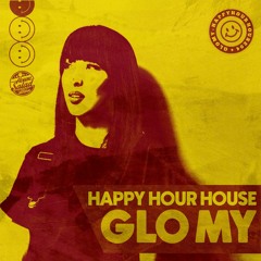 Glo My | Happy Hour House 04