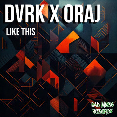 DVRK x Oraj - Like This (Original Mix)
