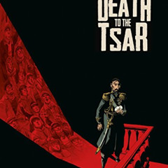 [READ] KINDLE 💑 Death To The Tsar by  Fabien Nury &  Thierry Robin KINDLE PDF EBOOK