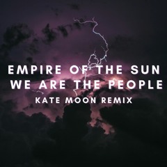 Empire Of The Sun - We Are The People (Kate Moon Remix)