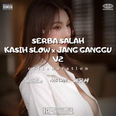Serba Salah x Kasih Slow x Jang Ganggu V2 - Sahrul Ubaidillah x Mas lian x Herumi