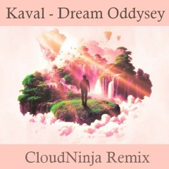 Kaval - Dream Odyssey (CloudNinja Remix)