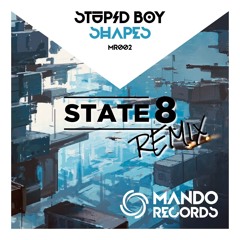 Stupid Boy - Shapes (State8 Remix) [FREE DOWNLOAD]