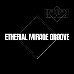 Etherial Mirage Groove (Free Download)