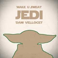 Make u Sweat ft. Dani Vellocet - Jedi