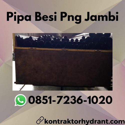 Pipa Besi Png Jambi BERGARANSI, WA 0851-7236-1020