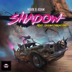 Mark & Adam - Shadow (feat. Sarah Carmosino)