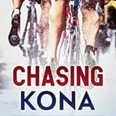 [GET] PDF 💗 Chasing Kona: From back of the pack smoker to racing the Ironman World C