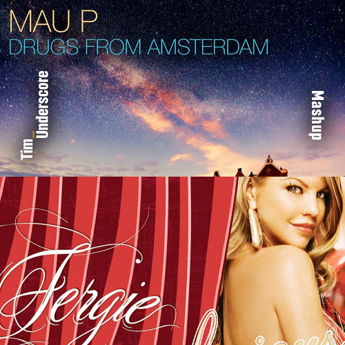 Fergalicious x Drugs From Amsterdam - Fergie ft. will.i.am x Mau P (Tim Underscore Mashup)
