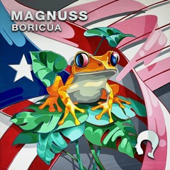 Magnuss - Boricua [FREE DOWNLOAD]