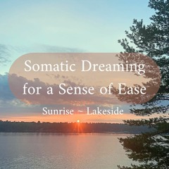 Somatic Dreaming  - Lakeside Ease