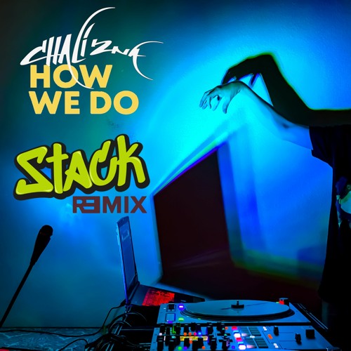 How We Do - Chali 2na (STACK REMIX)