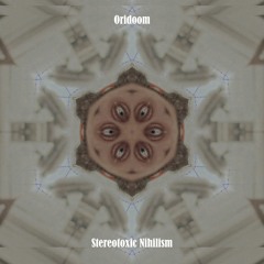 Oridoom - Stereotoxic Nihilism