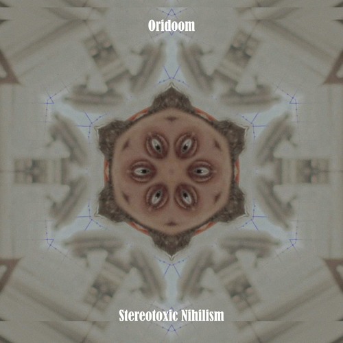 Oridoom - Stereotoxic Nihilism