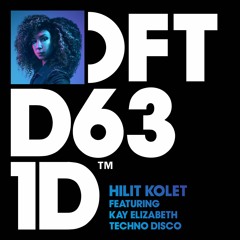 Hilit Kolet featuring Kay Elizabeth 'Techno Disco' - Out 03.09