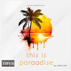 22baller - This is paradise