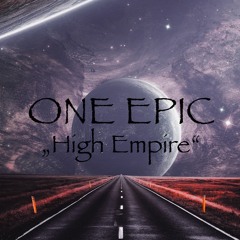 ONE EPIC  "High Empire"