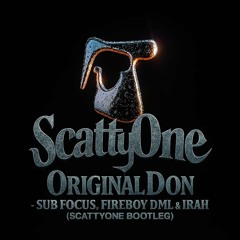 Original Don - Sub Focus, Fireboy DML & IRAH (ScattyOne Bootie)