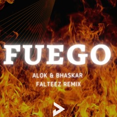 Fuego - Alok & Bhaskar (Falteez Bootleg -  Extended)